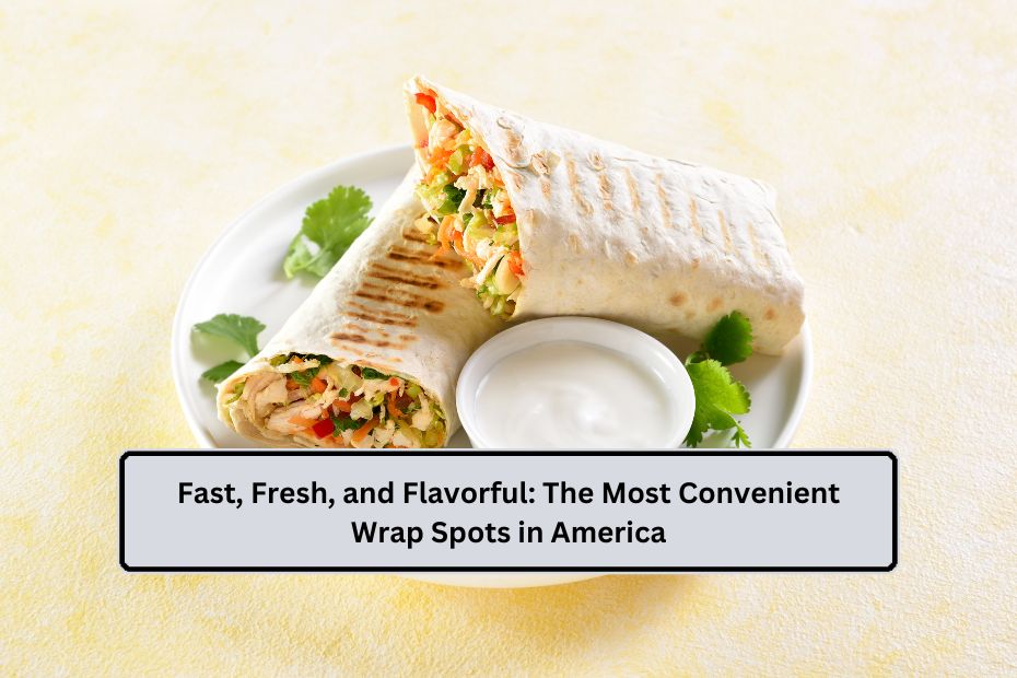 Most Convenient Wrap Spots in America