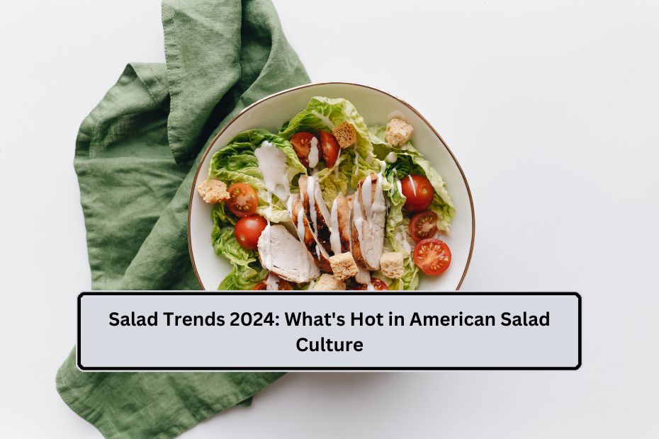 Salad Trends 2024